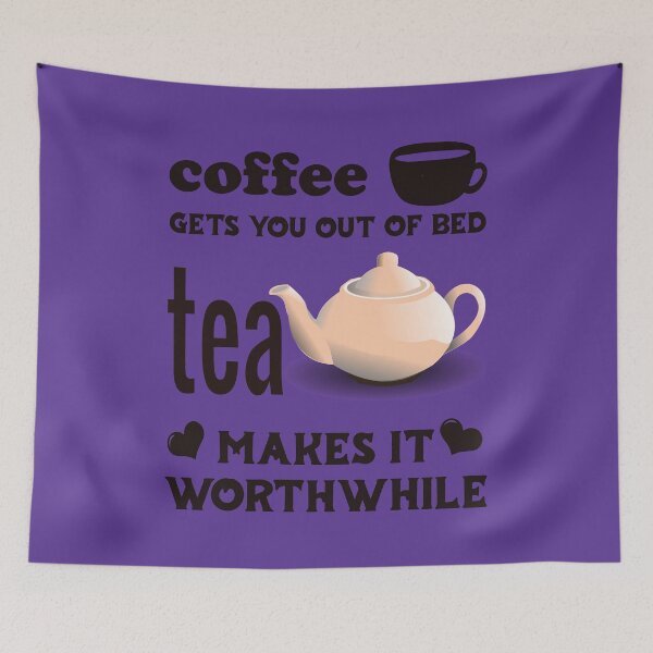 Item preview, Coffee Gets You Out Of Bed - Tea Makes It Worthwhile - Dark Text designed and sold by DerekJSmith.