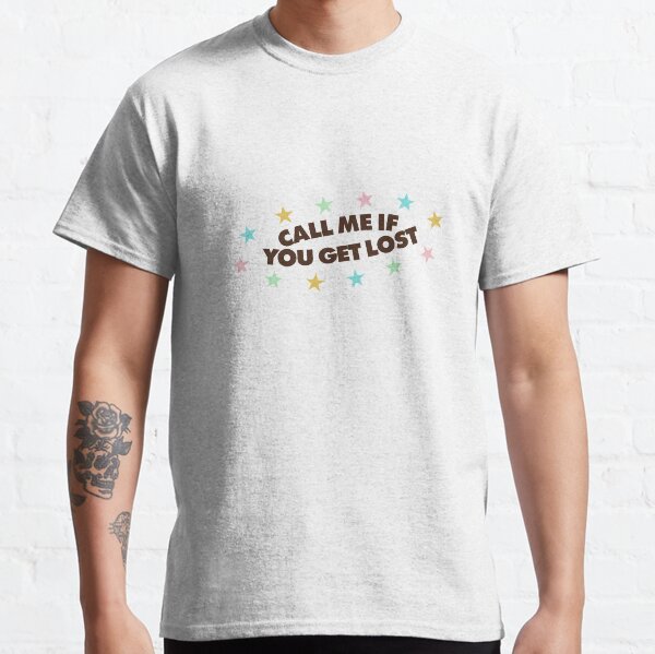 Appelez-moi si vous vous perdez T-shirt classique