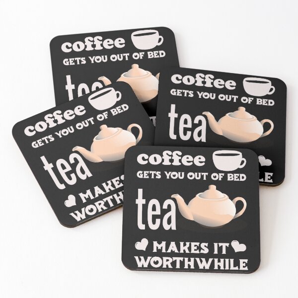 Item preview, Coffee Gets You Out Of Bed - Tea Makes It Worthwhile - Light Text designed and sold by DerekJSmith.