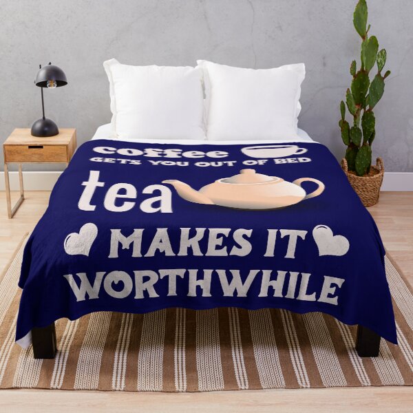 Item preview, Coffee Gets You Out Of Bed - Tea Makes It Worthwhile - Light Text designed and sold by DerekJSmith.