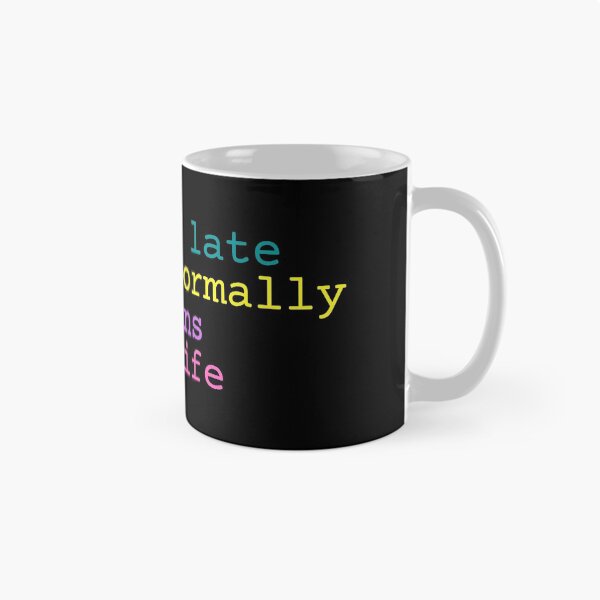 Item preview, Sorry I'm late I don't normally meet humans in real life designed and sold by NomadMessenger.