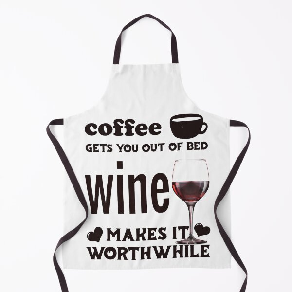 Item preview, Coffee Gets You Out Of Bed - Red Wine Makes It Worthwhile - Dark Text designed and sold by DerekJSmith.