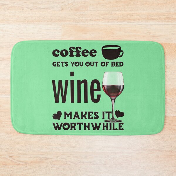 Item preview, Coffee Gets You Out Of Bed - Red Wine Makes It Worthwhile - Dark Text designed and sold by DerekJSmith.