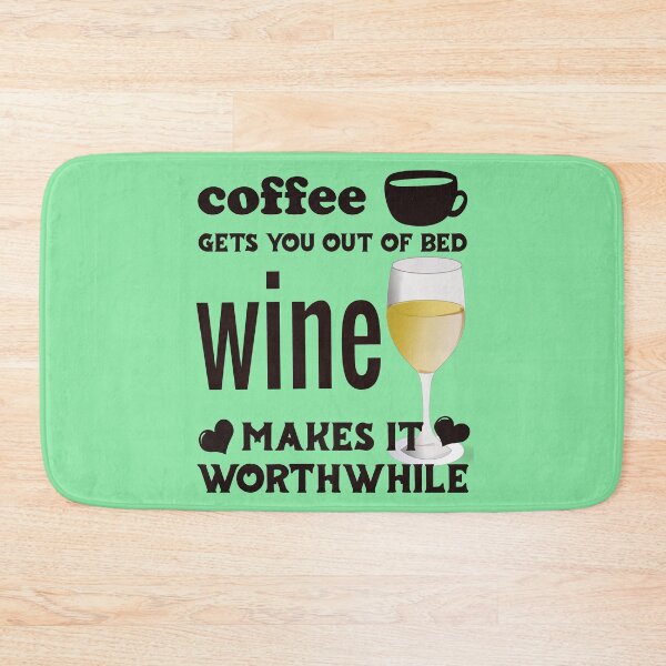 Item preview, Coffee Gets You Out Of Bed - White Wine Makes It Worthwhile - Dark Text designed and sold by DerekJSmith.