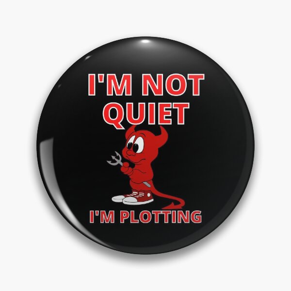 Item preview, I'M Not Quiet I'm Plotting designed and sold by RGRamsey.