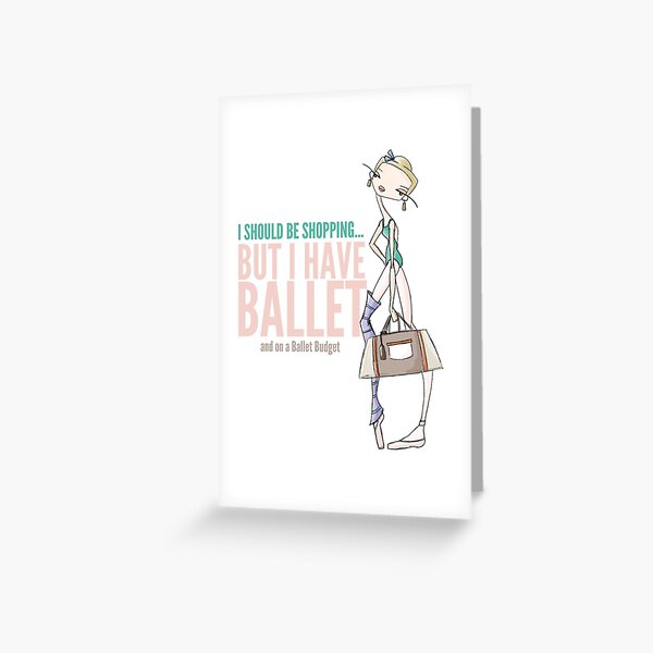 Ballet Budget Problems Greeting Card