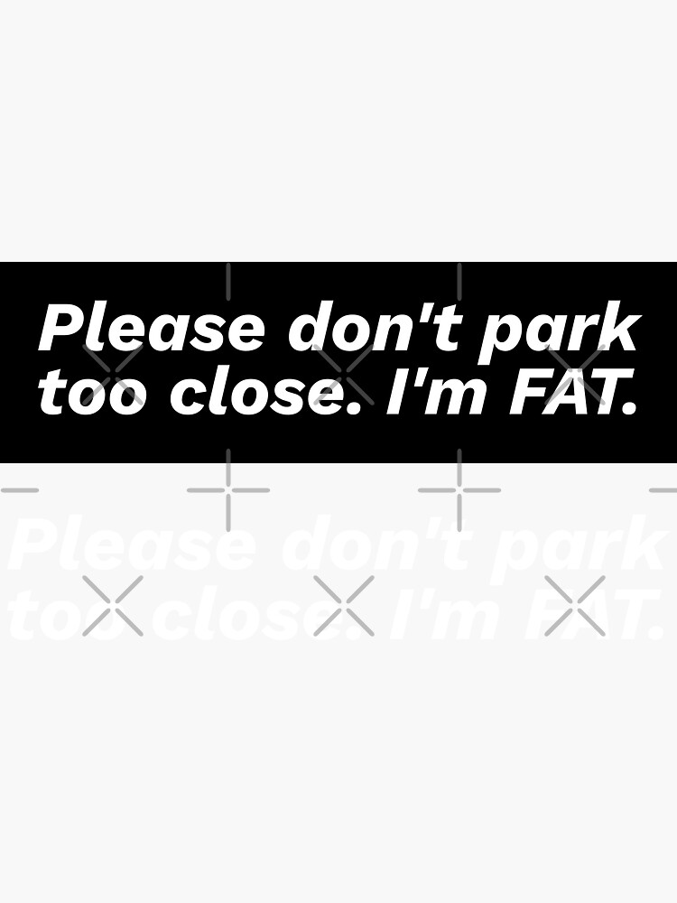 Sticker for Sale mit Bitte nicht zu nah parken ich bin fett von  DesignsByRisa