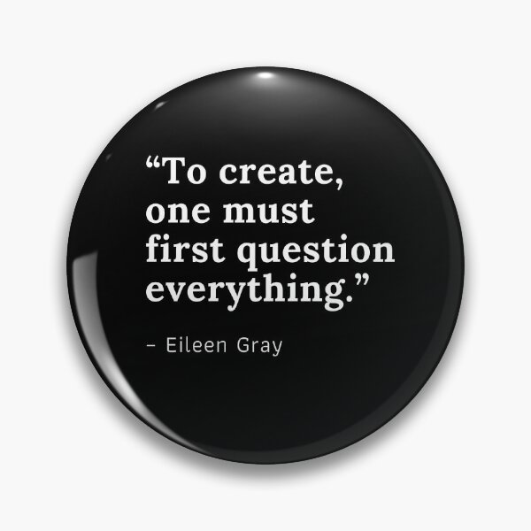 Item preview,  “To create, one must first question everything.” – Eileen Gray designed and sold by izzablue.