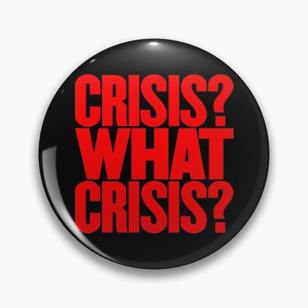 Item preview, Crisis? What Crisis? v.1 designed and sold by x1brett.