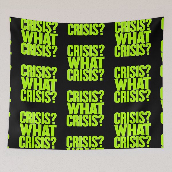 Item preview, Crisis? What Crisis? v.3 designed and sold by x1brett.
