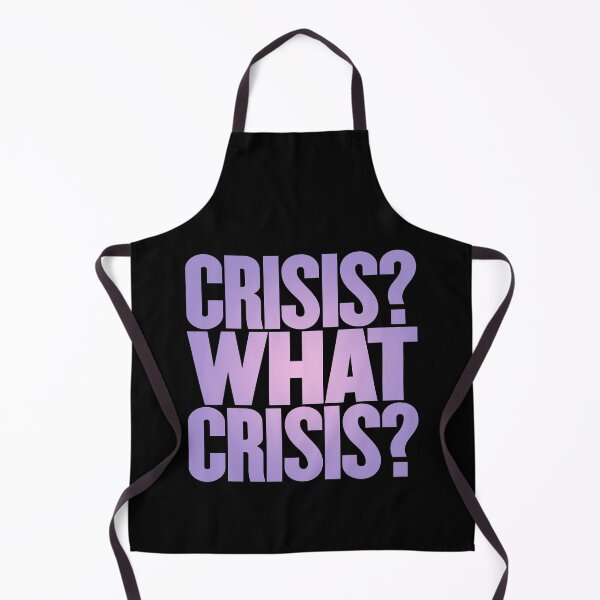 Item preview, Crisis? What Crisis? v.6 designed and sold by x1brett.