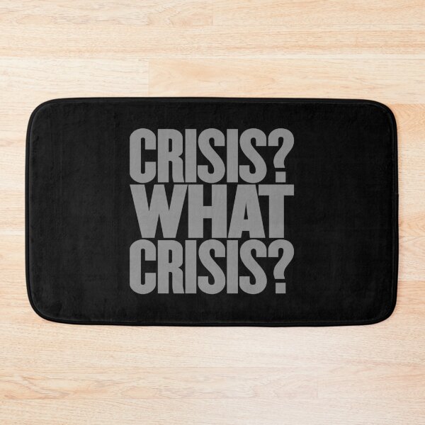 Item preview, Crisis? What Crisis? v.7 designed and sold by x1brett.