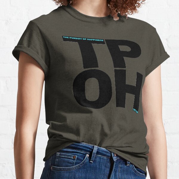 p.The Pursuit Of Happiness Classic T-Shirt