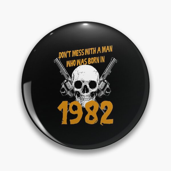 Item preview, Don't mess with a man born in 1982 designed and sold by rodmendonca.