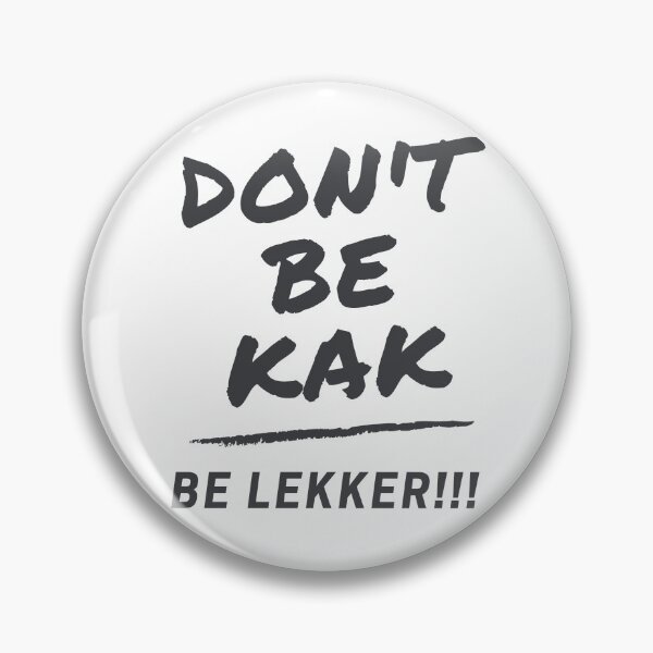 Item preview, Don't Be Kak, Be lekker!! designed and sold by SalmonKat.