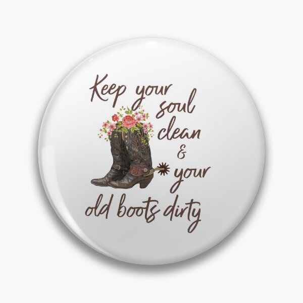 Item preview, Clean Soul, Dirty Boots designed and sold by designbyjodyb.