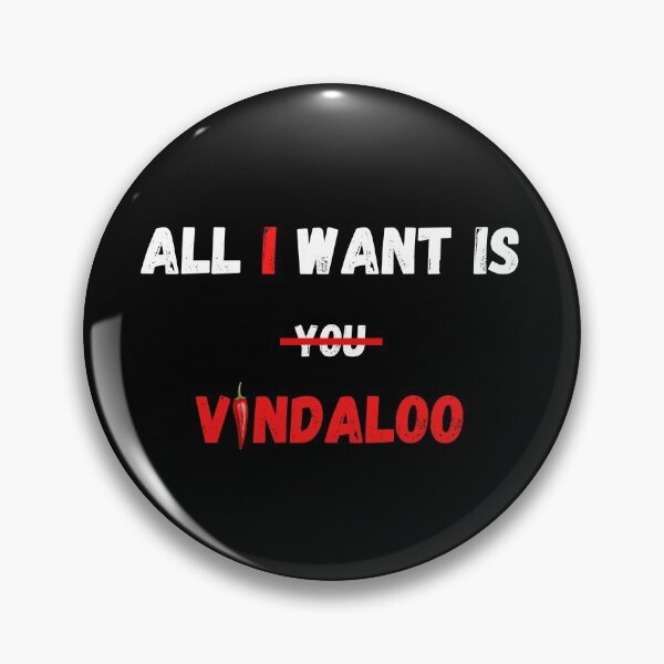 Item preview, All I Want Is VINDALOO designed and sold by YourTeeMan.