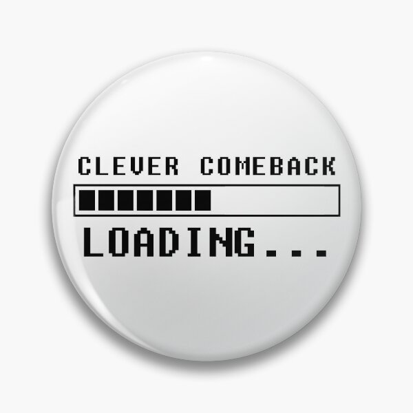 Item preview, Clever Comeback Loading... designed and sold by TheGoldenChin.