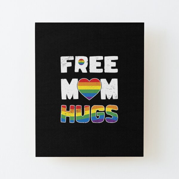 Free Mom Hugs Rainbow Lgbt Gay Pride Flag Mounted Prints Redbubble 1704