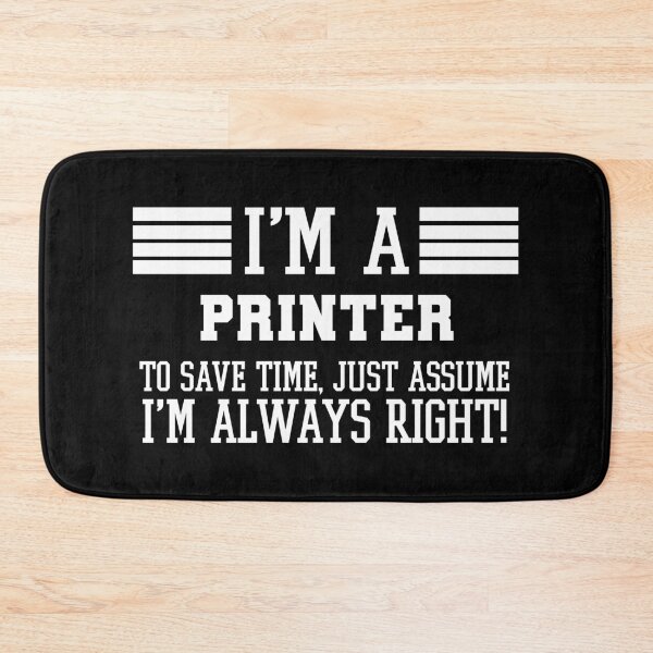Item preview, Printer Gift, I'm A Printer To Save Time Just Assume I'm Always Right Gift For Funny Coworker Boss Mug Gift designed and sold by Orange Pieces.