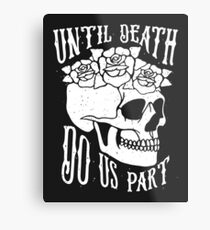 Until Death Metal Print