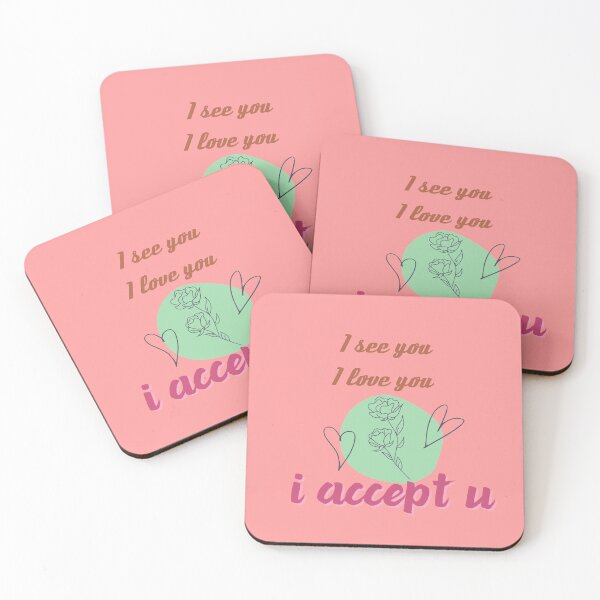 Item preview, I see you I love you I accept you  designed and sold by No Talk Studio .