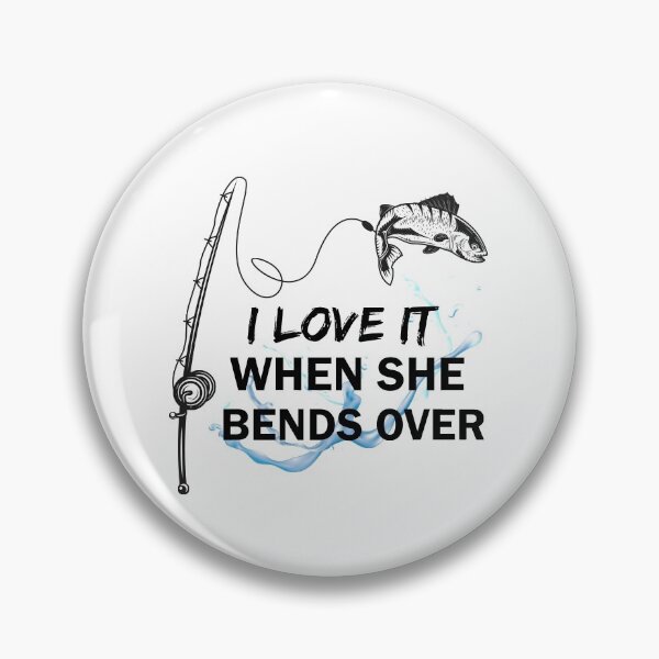 Item preview, i love it when she bends over designed and sold by imaneless.