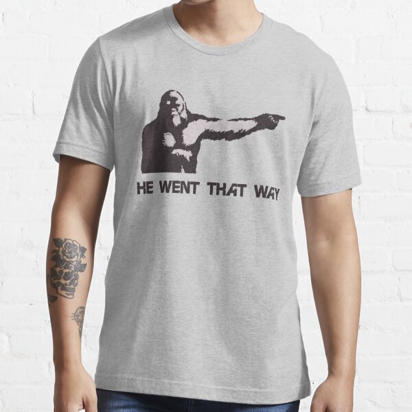 He Went That Way Essential T-Shirt