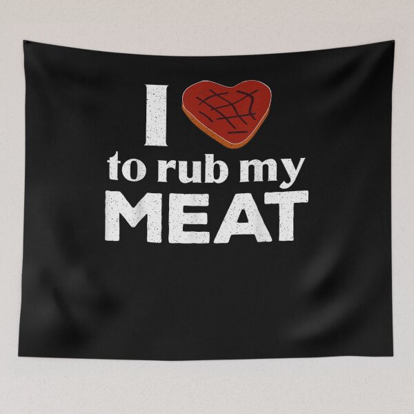 Item preview, Bbq Smoker I Love To Rub My Meat Steak Heart  designed and sold by zpruby.