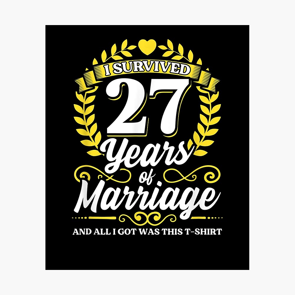 I Survived 27 Years Of Marriage 27th Wedding Anniversary  Poster