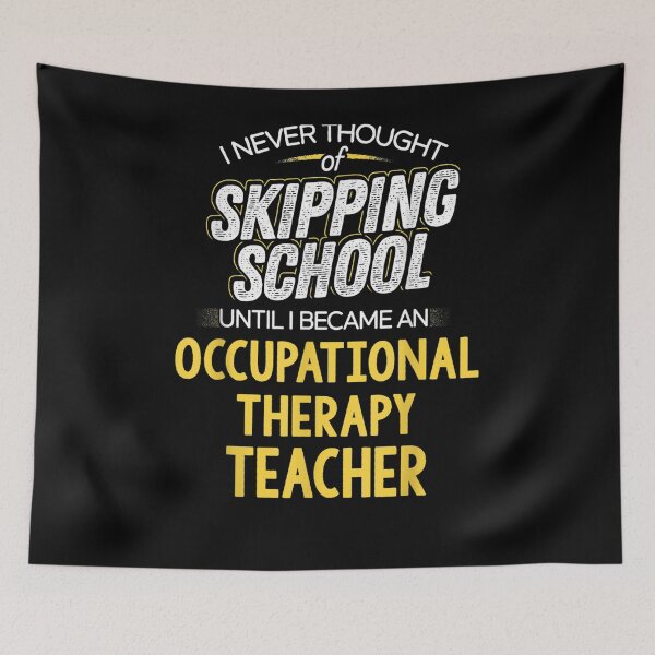 Item preview, Funny Occupational Therapy Teacher Design Skip School  designed and sold by zpruby.