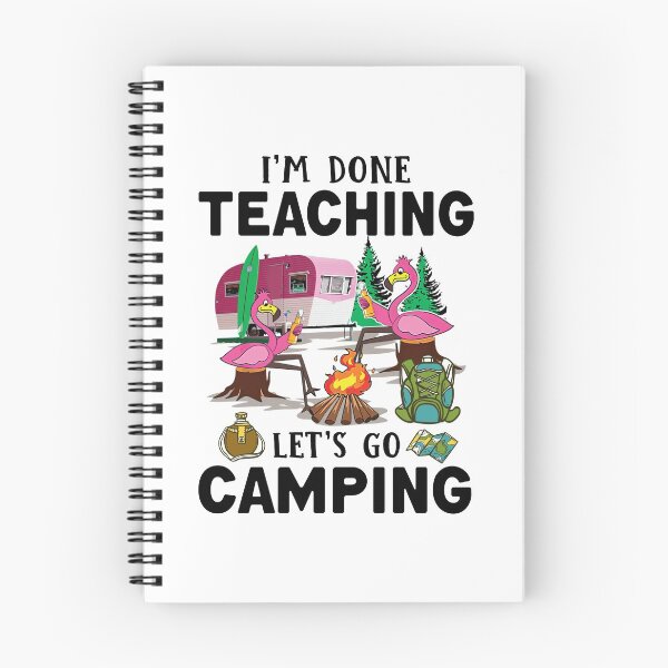 Item preview, I'm Done Teaching Let's Go Camping designed and sold by YimHrishi.