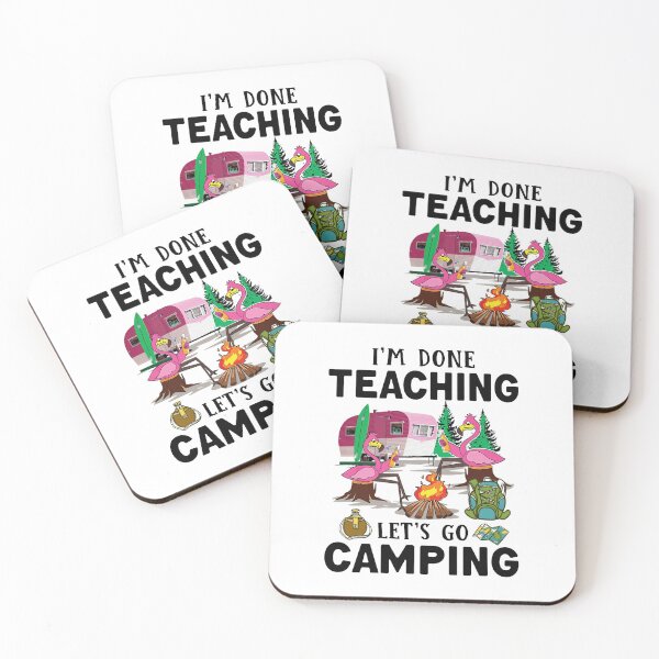 Item preview, I'm Done Teaching Let's Go Camping designed and sold by YimHrishi.