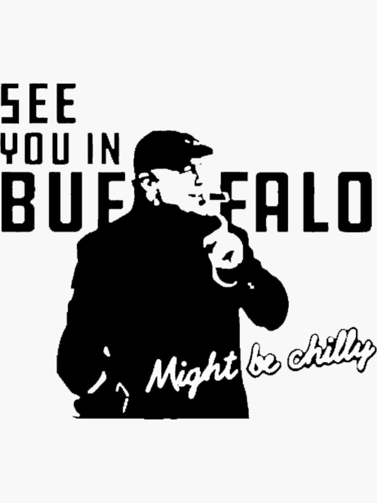 Steve Tasker T-ShirtSee You in Buffalo Might Be Chilly | Sticker