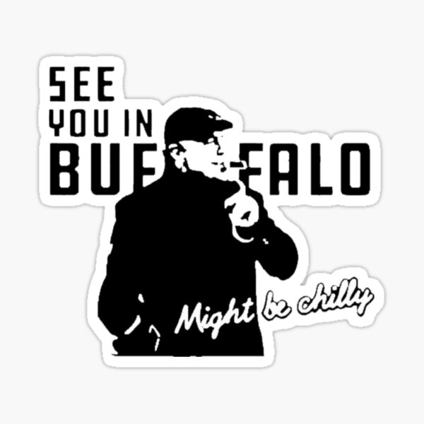 'Steve Tasker T-ShirtSee You in Buffalo Might Be Chilly ' Sticker for Sale  by Powermicmulti