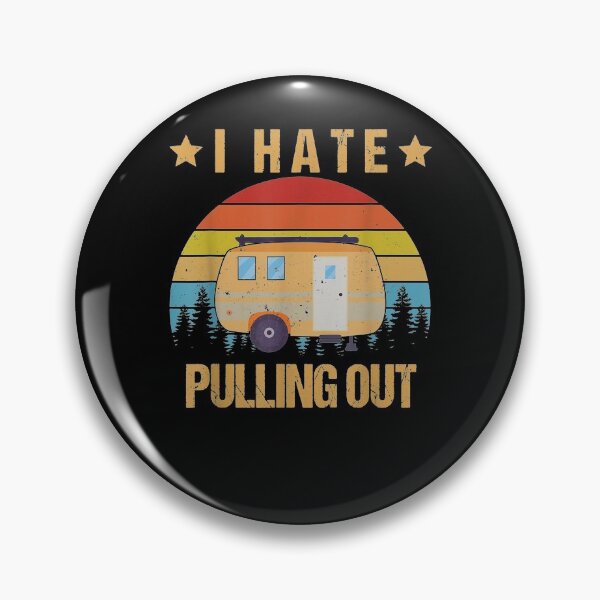 Item preview, Funny Camping I Hate Pulling Out Retro Travel Trailer Camper  designed and sold by zpruby.