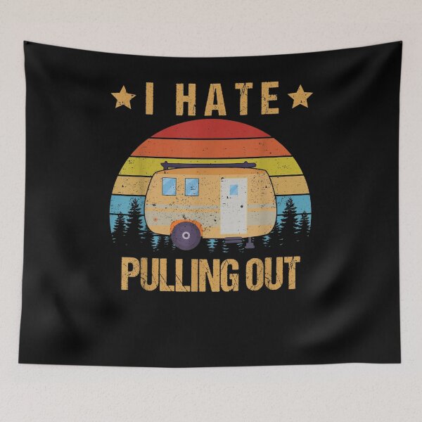 Item preview, Funny Camping I Hate Pulling Out Retro Travel Trailer Camper  designed and sold by zpruby.