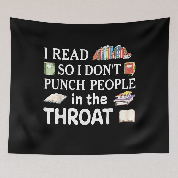 Item preview, I Read So I Don't Punch People In The Throat  designed and sold by zpruby.