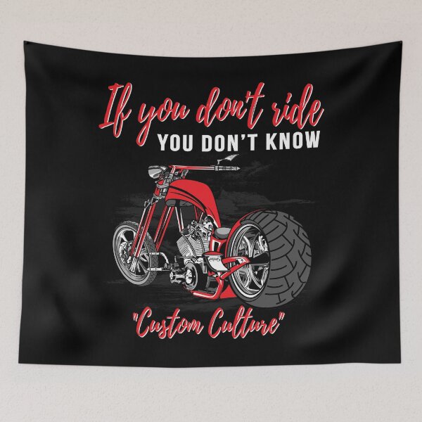 Item preview, If you don’t ride, you don’t know, custom culture, chopper, motorcycle, badass bike,custom bike designed and sold by Lekrock.
