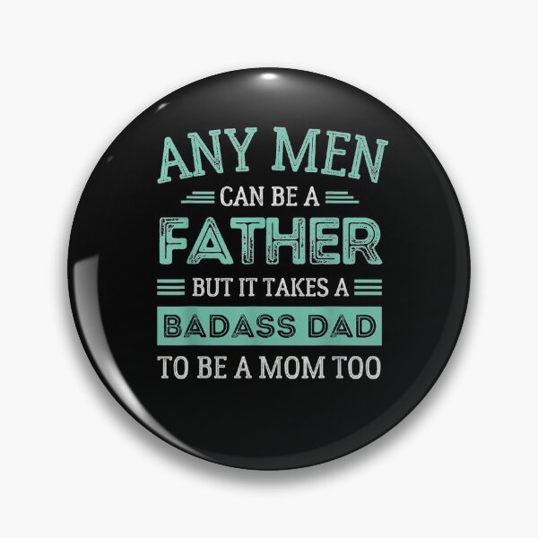 Item preview, Mens Retro It Takes A Badass Dad To Be A Mom Single Parent Father  designed and sold by zpruby.