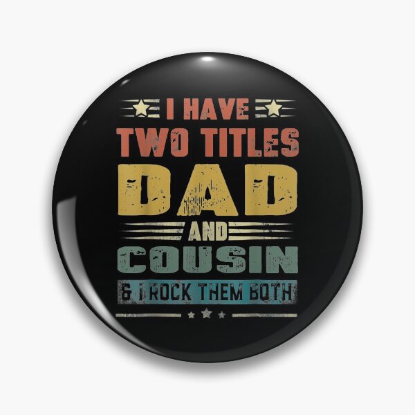 Item preview, I Have Two Titles Dad And Cousin Funny Fathers Day  designed and sold by zpruby.