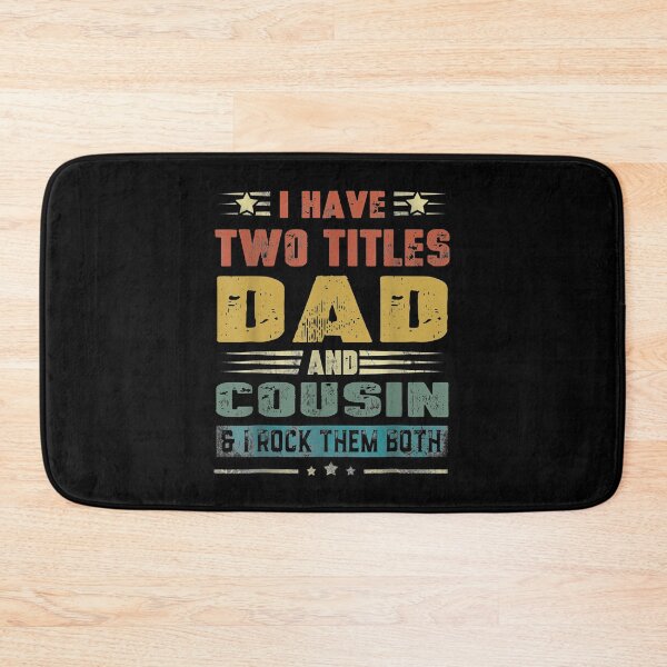 Item preview, I Have Two Titles Dad And Cousin Funny Fathers Day  designed and sold by zpruby.
