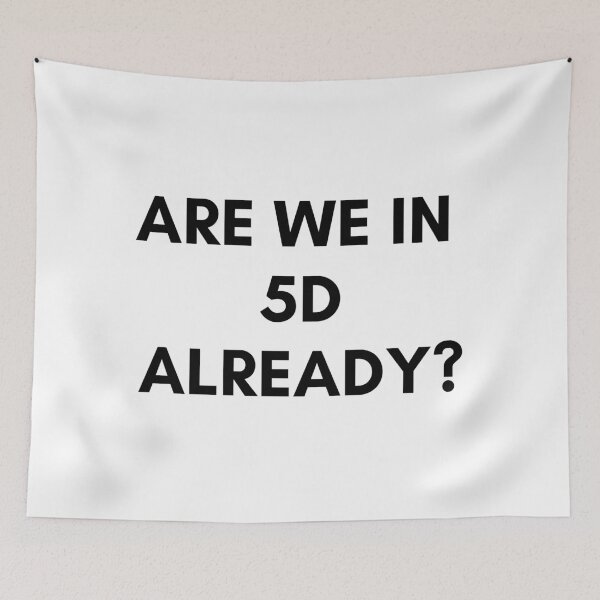 Item preview, ARE WE IN 5D ALREADY. We Are The Universe designed and sold by AlfaEcho.