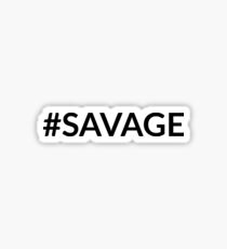#SAVAGE Sticker