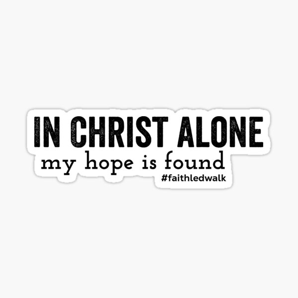 in christ alone my hope is found lyrics in christ alone my hope is found lyrics