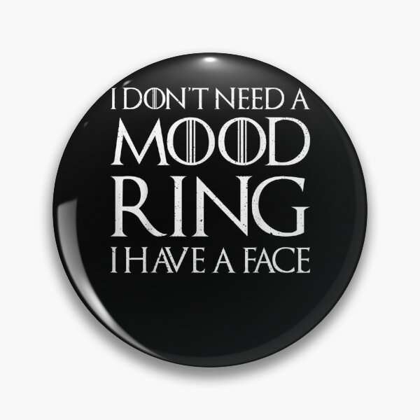 Item preview, I Don't Need A Mood Ring I Have A Face  designed and sold by zpruby.