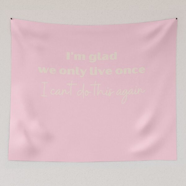 Item preview, Im glad  we only live once designed and sold by RoyalNadja.