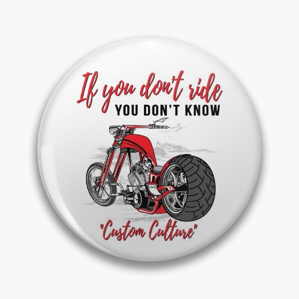 Item preview, If you don’t ride, you don’t know, custom culture, chopper, motorcycle, badass bike,custom bike designed and sold by Lekrock.