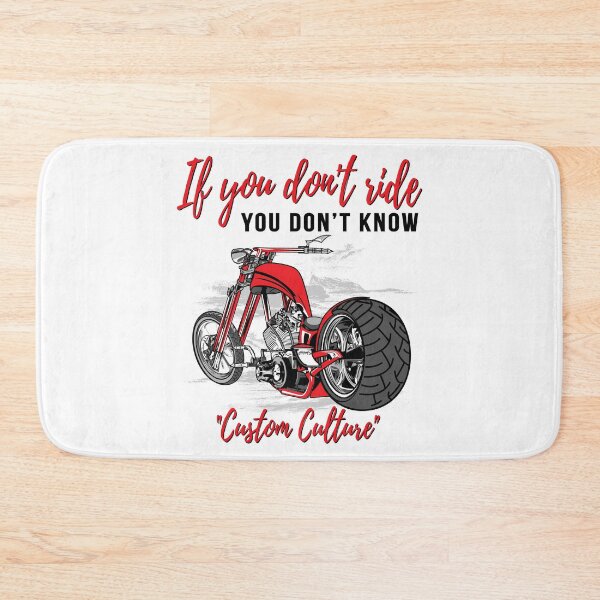 Item preview, If you don’t ride, you don’t know, custom culture, chopper, motorcycle, badass bike,custom bike designed and sold by Lekrock.