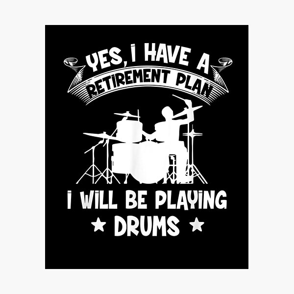 Item preview, Retirement Plan I Will Be Playing Drums Retired Drummer  designed and sold by zpruby.